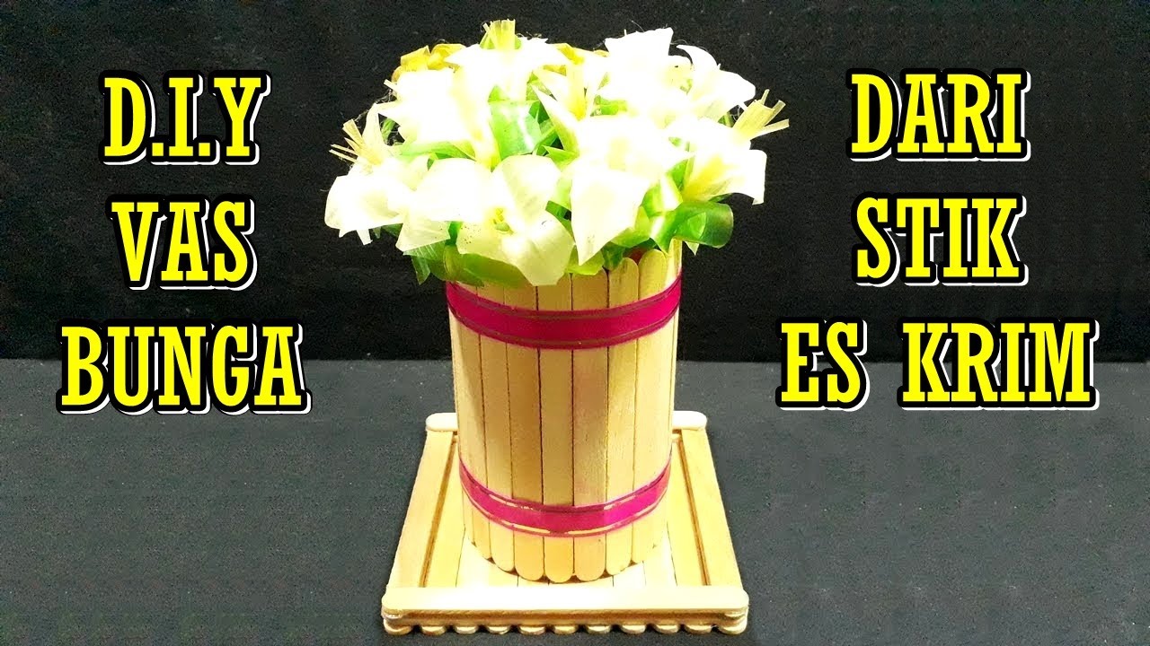 Cara Mudah Membuat Vas Bunga  dari Stik Es  Krim  YouTube
