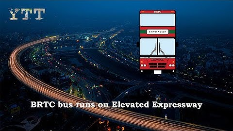 BRTC bus runs on Elevated Expressway | Bangladesh | YTT