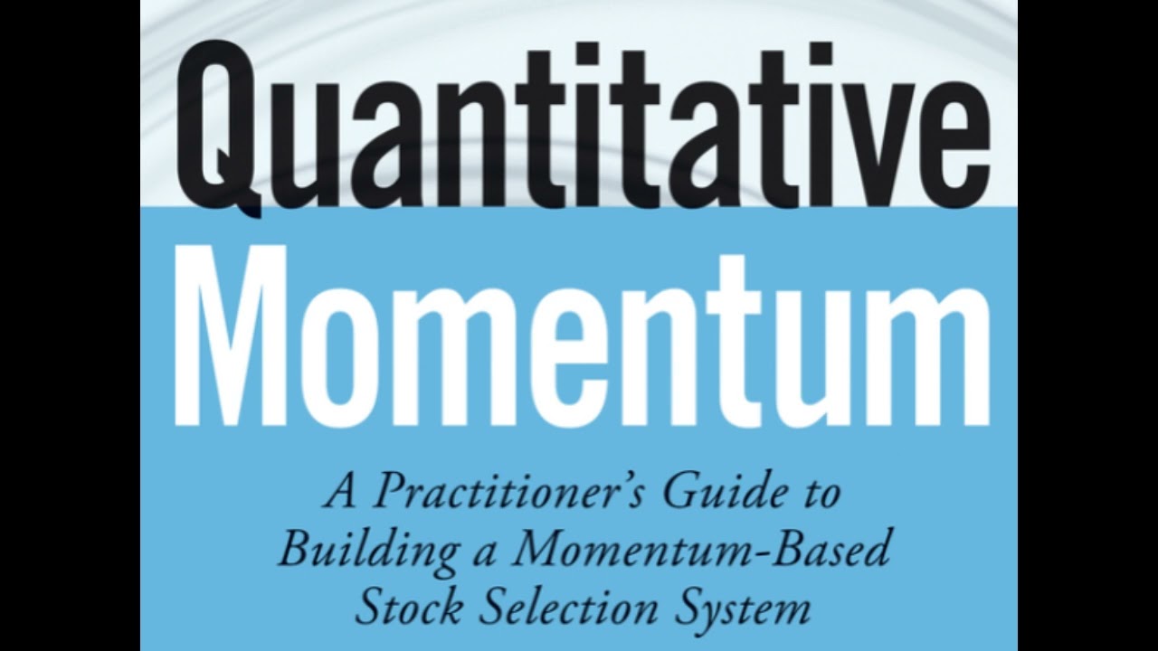 Quantitative Momentum- A Guide to Building a Momentum-Based Stock Selection System || Part I