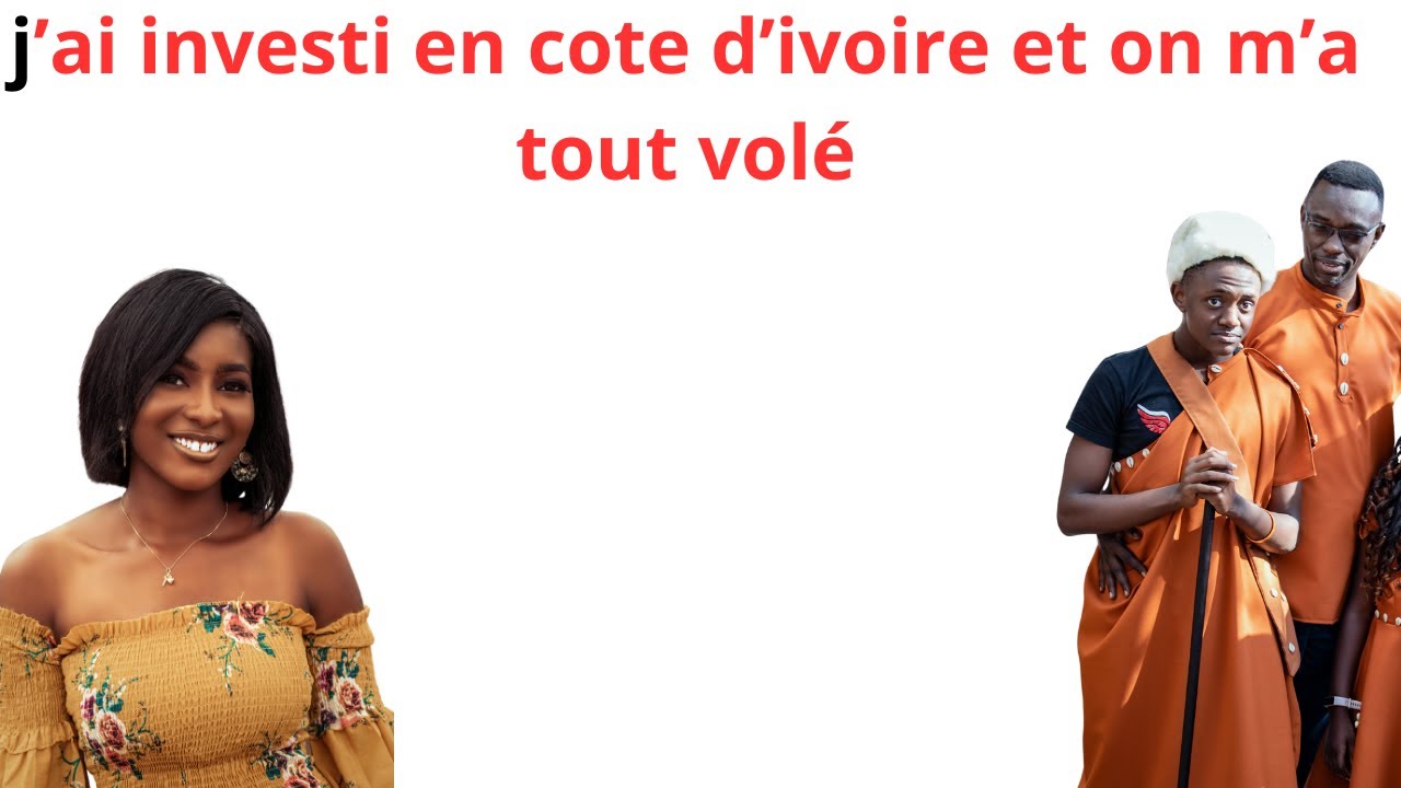 J AI INVESTI EN COTE D'IVOIRE  POUR VIVRE MA  RETRAITE ET LES IVOIRIENS M'ONT TOUT VOLE