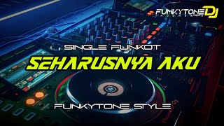 Funkot - SEHARUSNYA AKU DJ RASDON FUNKYTONE #Funkytonestyle