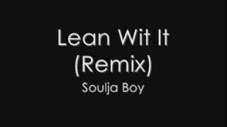 Soulja Boy - Lean Wit It (Remix)