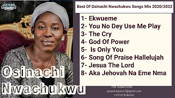 Best Of Osinachi Nwachukwu Worship Songs - New inspiring Songs featuring Osinachi Nwachukwu