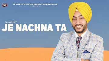 Je Nachna Ta | Harinder sandhu | Jassi Bros | Sk Production Latest Punjabi Song | Thumke 2022