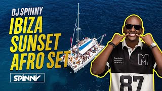 DJ SPINNY - IBIZA SUNSET AFRO HOUSE & 3STEP SET