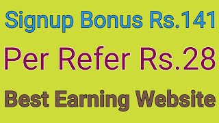 Best Earning Website 2021 | Signup Bonus ₹141 | Per Refer ₹28