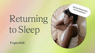 Guided Meditation for Motherhood: Returning to Sleep | Expectful