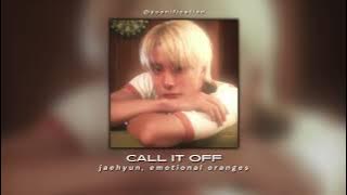 jaehyun, emotional oranges - call it off (sped up)