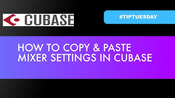 HOW TO COPY & PASTE MIXER SETTINGS IN CUBASE (#tiptuesday 93)