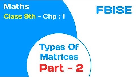 Maths Class 9th Cha 1 Types of Matrices part 2 .