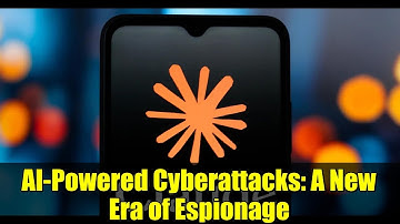 AI-Powered Cyberattacks: A New Era of Espionage