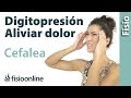 Digitopresion para aliviar los dolores de cabeza o cefaleas tensionales.