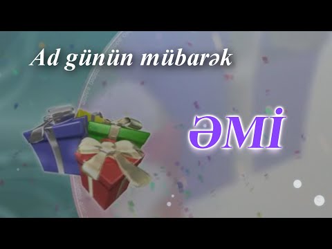 Emi. AD GÜNÜN MÜBARƏK!