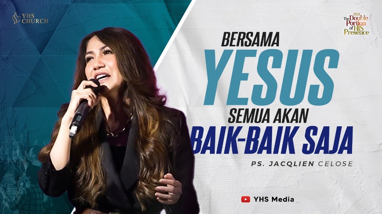 BERSAMA YESUS SEMUA AKAN BAIK-BAIK SAJA | IBADAH ONLINE GEREJA YHS | PS. JACQLIEN CELOSE