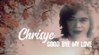 Download lagu Chrisye - Good Bye My Love -  Selamat Tinggal Sayang  |  Lyric Video mp3