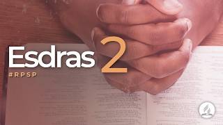 Esdras 2 - Reavivados Por Sua Palavra | #rpsp