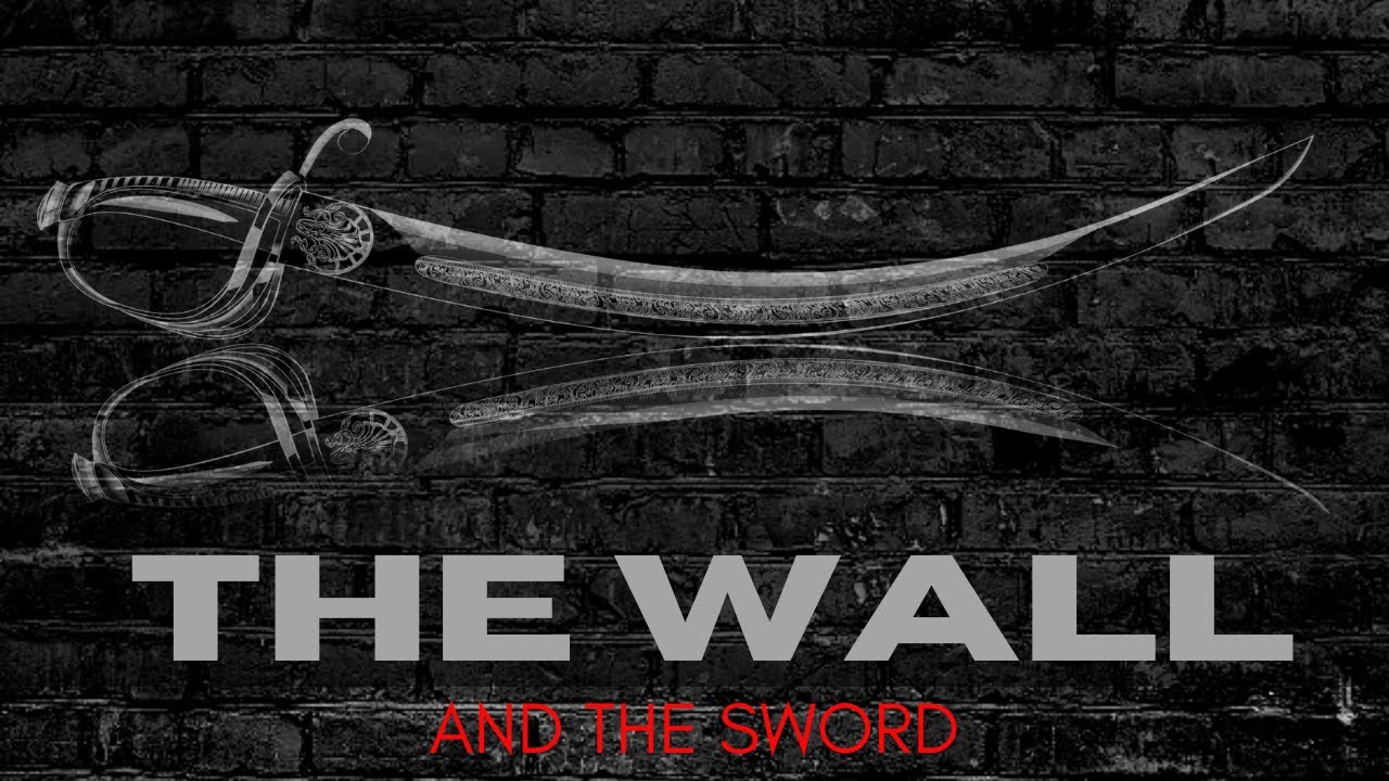 The Wall and the Sword