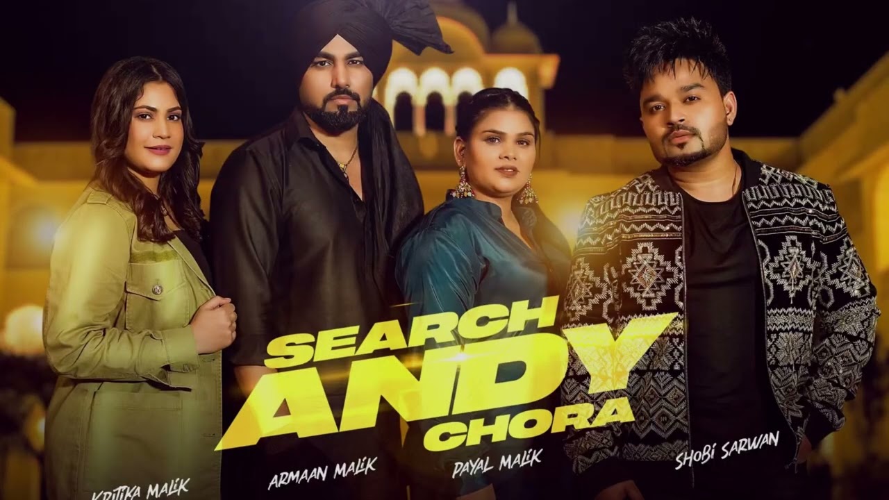 Search Andy Chora   Shobi Sarwan  Armaan Malik  Kritika Malik  Payal Malik  New Punjabi songs