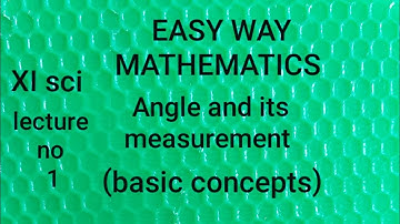 Angle and its measurement (basic concepts)