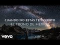 El Trono De México - Cuando No Estás Te Invento (Visualizer)