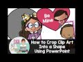 How to Crop Clip Art into a Shape using PowerPoint