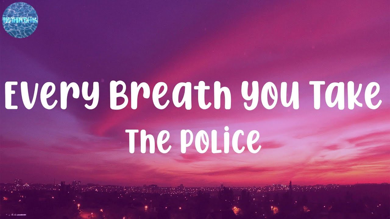 The Police - Every Breath You Take (Lyrics) - YouTube