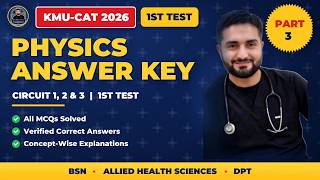 KMU CAT 2026 1st Test Physics Answer Key & In-Depth Explanations | Part 3 | All MCQs | Circuits 1...