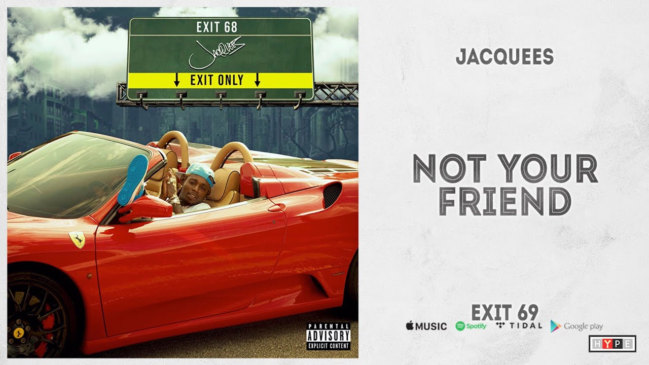 Jacquees - "Not Your Friend" (Exit 68)