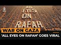 All eyes on rafah aiimage goes viral on social media  al jazeera newsfeed