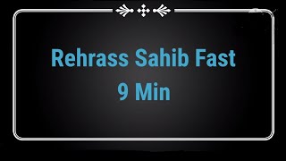 Rehrass Sahib Fast || 9 min ||