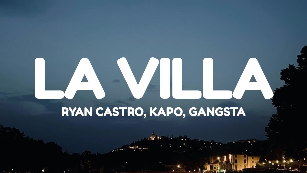 Ryan Castro - LA VILLA (Letra/Lyrics) ft. Kapo & Gangsta