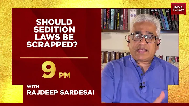 Should Sedition Law Be Scrapped? | Watch News Today With Rajdeep Sardesai At 9 PM