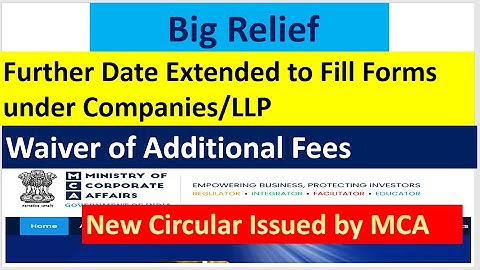 Big Relief for Companies/ LLP, Date Extended to Fill Forms, waiver of late fees,Circularissued byMCA