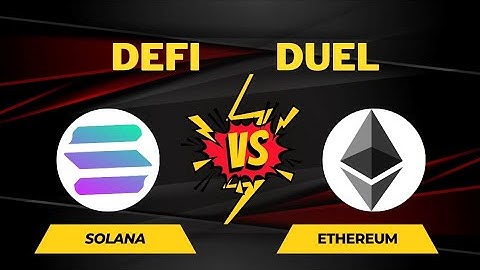 DeFi Duel: Solana vs Ethereum, Who Comes Out on Top?