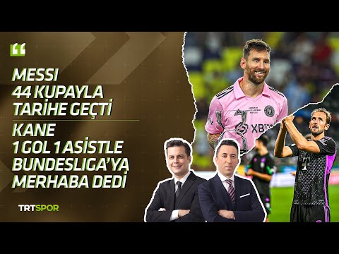 Messi 44 kupayla tarihe geçti | Kane Bundesliga'ya merhaba dedi | Avrupa Stüdyosu