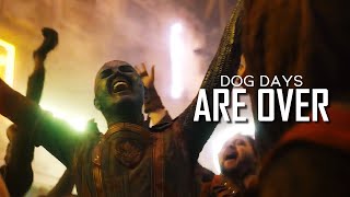 GUARDIANS OF THE GALAXY || Dog Days Are Over