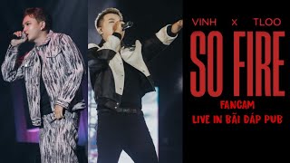 Vinh Trần x TLOO - So Fire | Anh Thám Tử | 6A1 | Bãi Đáp Pub | LIVE STAGE - FANCAM