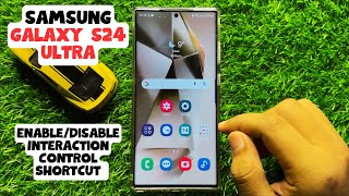 Celebrity How to Enable/Disable Interaction Control Shortcut Samsung Galaxy S24 Ultra Net Worth