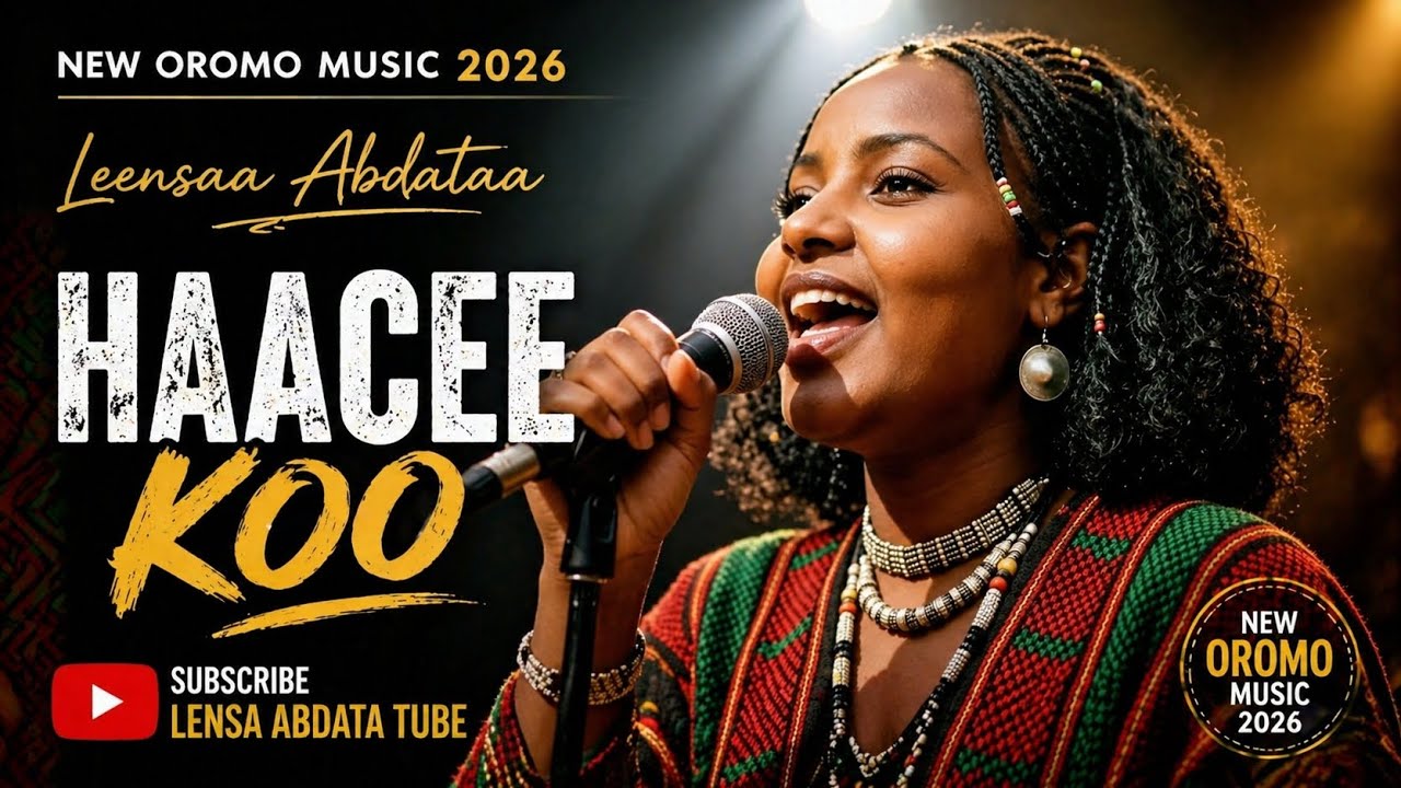 Leensaa_Abdataa_Haacee koo new Oromo music 2026 - YouTube