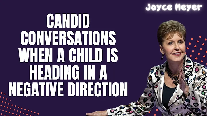 Joyce Meyer Ministries 2024 - Candid Conversations  When A Child Is Heading In A Negative Direction