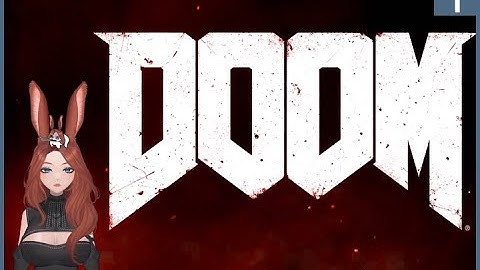 Its Time For This Bun To RIP AND TEAR | Doom Part 1