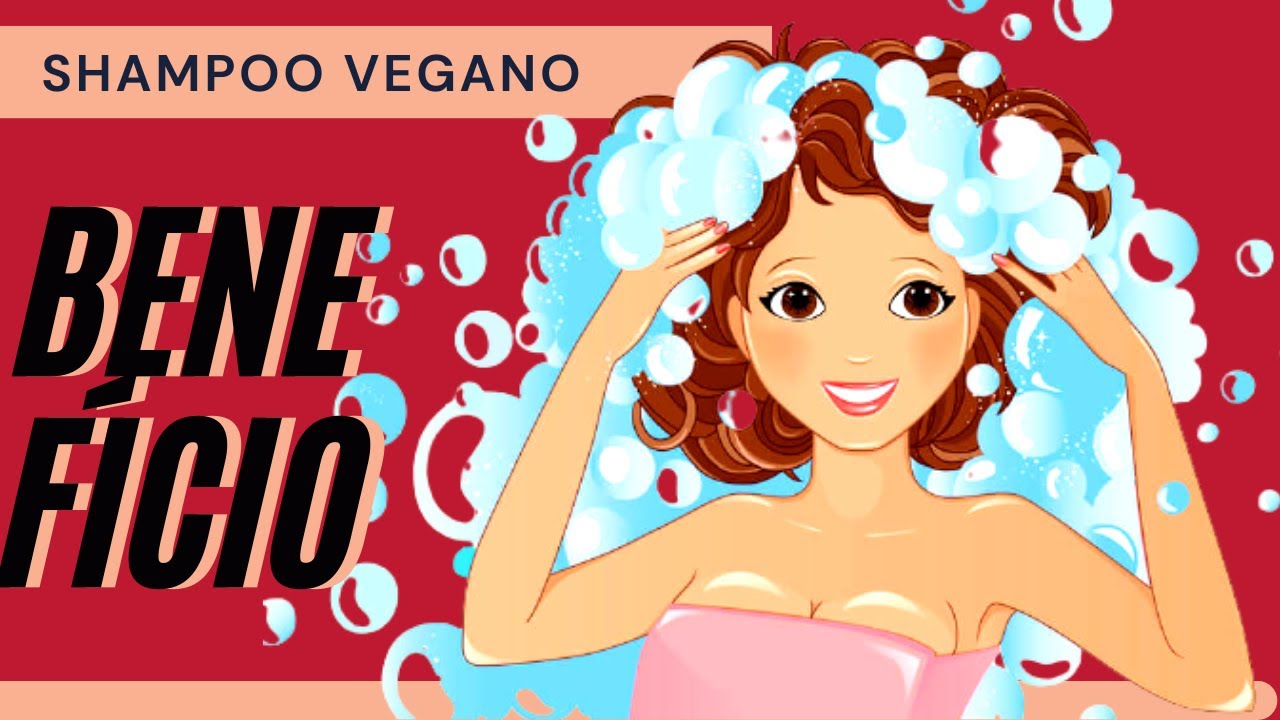 3 Beneficios imediatos ao usar Shampoo Vegano
