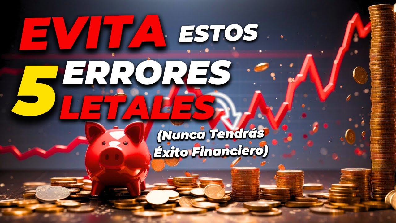 Los 5 ERRORES Que DEBES EVITAR para Lograr la LIBERTAD FINANCIERA (Ten ...