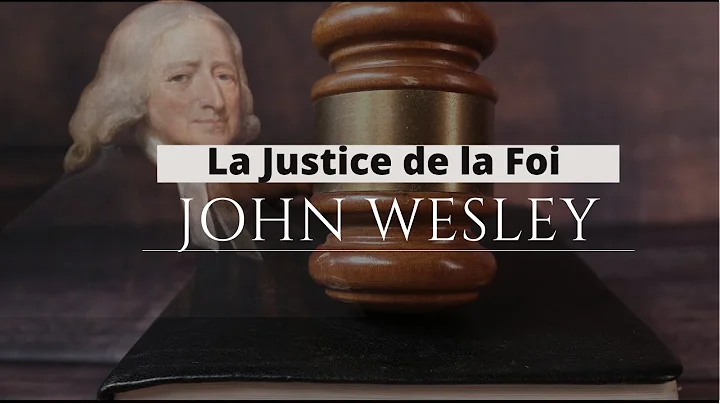Prdication John Wesley en Franais La Justice De La...