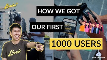 How we got our first 1000 users | Lendor co-founder Wei Zhang | Part 4/5