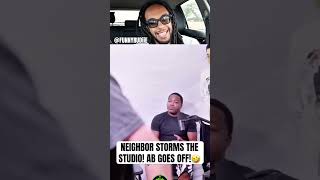 Neighbor Storms In Studio Ab Goes Off🤣