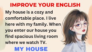 My House | Improve your English | Learning English Speaking | Level 1 | Listen and Practice