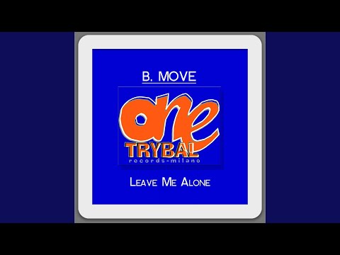 B. Move — Leave Me Alone (Francis D.J. MIX)
