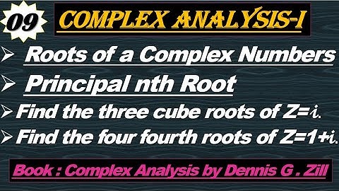 Lec#9||Roots of a Complex Number||Principal nth root||Complex Analysis by Dennis G. Zill