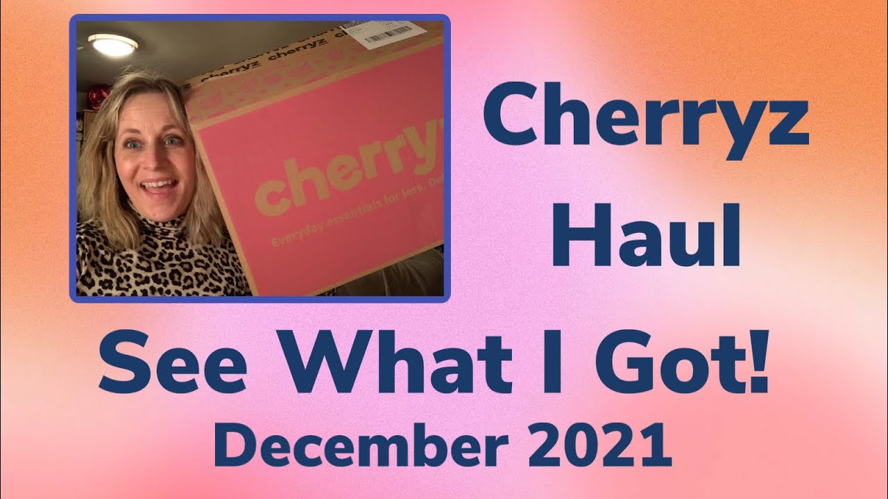 Cherryz Haul - December 2021 includes Discount Code For New Customers